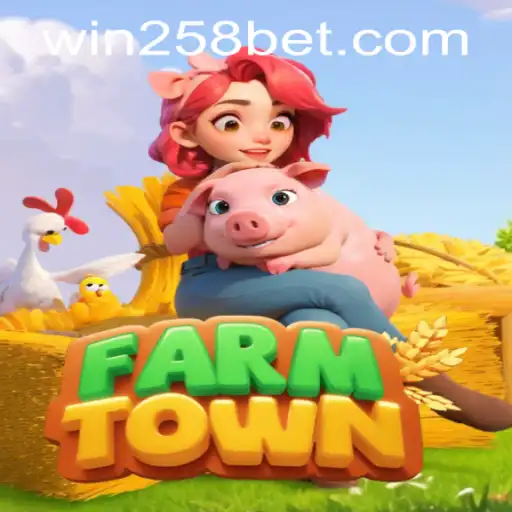Exploring FarmTown and the Excitement of 258bet PH Login